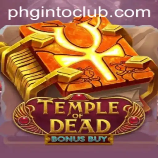 Discover the Thrilling World of TempleofDeadBonusBuy and the Mystery of PHGINTO